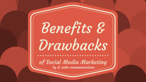 Benefits and Drawbacks of Social Media Marketing