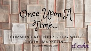 Once Upon A Time: Communicate Your Story With Digital Marketing